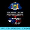 New York Grown with Puerto Rican Roots Puerto Rico - Download PNG Illustration - Enhance Your Apparel with Stunning Detail