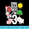 Oink Baa Moo Im 3 Farm Theme Birthday 3 Yrs Old - High Resolution PNG File - High Resolution And Print-Ready Designs