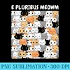 s E Pluribus Meown Kawaii Kitten Cat Lover Cute Cat - Mug Sublimation PNG - Eco Friendly And Sustainable Digital Products