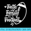 Religious Faith Family Football - Transparent Shirt Design - Lifetime Access To Purchased Files