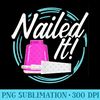 Nail Technician Nailed Nail Tech Artist Manicurist - PNG design downloads - Defying the Norms