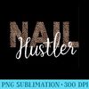 Nail Hustler Nail Tech Techniques Nail Boss Nail Polish Art - PNG Graphics - Perfect for Personalization