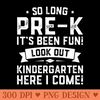 Last Day PreK T Kindergarten Here I Come Graduation - Modern PNG designs - Create with Confidence