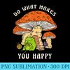 Do What Makes You Happy Cottagecore Positive Quote - PNG Download Design - Defying the Norms