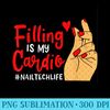 Filling Is My Cardio Cute Nail Tech - PNG Graphics - Lifetime Access To Purchased Files