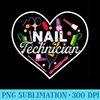 Nail Technician Heart Tools Nail Tech Artist Manicurist - Modern PNG designs - Quick And Seamless Download Process