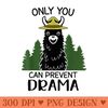 Only You Can Prevent Drama Llama Funny Llama - High Quality PNG files - Enhance Your Apparel