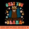 Only You Can Prevent Drama Llama Groovy Camping Camper - PNG Art Files - Versatile And Customizable Designs