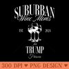 s Frisco Suburban Wine Moms for Trump Mama Needs Some Wine Fun - PNG design downloads - Perfect for Sublimation Art