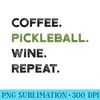 Pickleball Coffee Wine Funny Retro - High Resolution PNG File - High Resolution And Print-Ready Designs