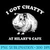 I Got Chatty At Hilarys Cafe Chatty Wednesdays Guinea Pig - PNG Graphic Resource - Limited Edition And Exclusive Designs
