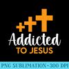 Addicted to Jesus Christian - High Resolution PNG Design - Vibrant and Eye-Catching Typography
