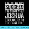If At First You Dont Succeed Try Doing What Joshua 1037.jpg