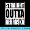 Straight Outta Nebraska T Patriotic Nebraska State - High Resolution PNG Design - Bold & Eye-catching