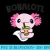 Bobalotl Axolotl Bubble Tea Boba Tea Axolotl - PNG Graphics Download - Transform Your Sublimation Creations