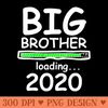 Big Brother Loading 2020 Baby Announcement Toddler T - High Quality PNG files - High Resolution And Print Ready Designs