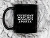 Everyone Watches WoS Sports11 oz Ceramic Mug, Coffee Mug, Tea Mug