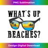 Whats Up Beaches Funny Beach Lover Summer Vacation Men Women Tank Top 3 - Creative Sublimation PNG Download