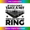 Boxing Quote If You Can't Take Hit Then Get Off Ring Tank Top - Vintage Sublimation PNG Download