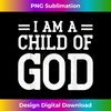 I Am a Child of God Christian Christian Salvation Quote God - Artistic Sublimation Digital File