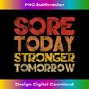 Sore Today Stronger Tomorrow Motivational Gym Workout Gift Tank Top - Exclusive Sublimation Digital File