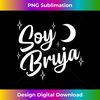 Soy Bruja, I Am A Witch, Funny Latino Hispanic Mexicana 2 - PNG Transparent Digital Download File for Sublimation