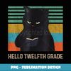 Hello Twelfth Grade Team 12 Grade Angry Black Teacher Cat - Creative Sublimation PNG Download