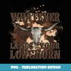 Whatever Lassos Your Longhorn - Modern Sublimation PNG File