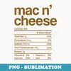 Mac and Cheese Nutrition Funny Thanksgiving Mac N Cheese - Instant PNG Sublimation Download