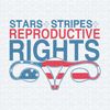 ChampionSVG-4th-of-July-Stars-Stripes-And-Reproductive-Rights-SVG.jpg