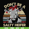 FN00098-Don't be a salty heifer svg, png, dxf, eps file FN00098.jpg