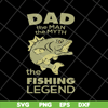 FTD06052133-dad the man the myth the fishing svg, png, dxf, eps digital file FTD06052133.jpg