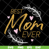 MTD16042116-Best mom ever svg, Mother's day svg, eps, png, dxf digital file MTD16042116.jpg