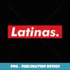 Latinas Red Box - Latina Streetwear shirt - PNG Sublimation Digital Download