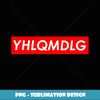 YHLQMDLG Red Box Logo - Trendy Sublimation Digital Download