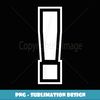 Exclamation Point ! Punctuation Symbol - Exclusive PNG Sublimation Download
