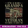 I'm A Dad Grandpa And A Veteran Nothing Scares Me - High-Quality PNG Sublimation Download