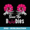 Save The Boobies Pink Pumpkin Halloween Breast Cancer Funny - PNG Transparent Sublimation File