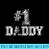 #1 Daddy Dad - Number One Sports Father's Day Premium - Printable PNG Images - Vibrant and Eye-Catching Typography