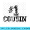 #1 Cousin - Number One - Unique Sublimation patterns - Lifetime Access To Purchased Files