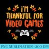 Thankful Video Games Gamer Funny Thanksgiving Leaves - Ready To Print PNG Designs - Unleash Your Inner Rebellion