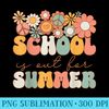 Groovy Schools Out for Summer Last Day Of School Teacher - Transparent PNG download - Perfect for Sublimation Art
