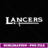 Go Lancers Football Baseball Basketball Cheer Team Fan - Special Edition Sublimation PNG File