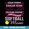 Funny Softball Mom Cleat Findin Team Cheering - PNG Sublimation Digital Download