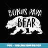 Bonus Papa Bear Stepdad Best Dad Stepfather Ever Step Son - Premium PNG Sublimation File