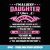 Womens I'm A Lucky Daughter I Have A Mom Funny Mom Loving Daughter - PNG Transparent Digital Download File for Sublimation