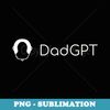Dad GPT Funny Bald AI - PNG Transparent Sublimation Design