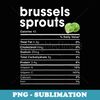 Brussels Sprouts Nutrition Facts - High-Resolution PNG Sublimation File