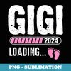 Gigi Loading 2024 Pregnancy Announcement Promoted To Grandma - Artistic Sublimation Digital File