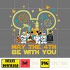 Disney May The 4th Be With You Png, May The Fourth Be With You Png, Cartoon 4th Be With You Png, Sublimation Design.jpg